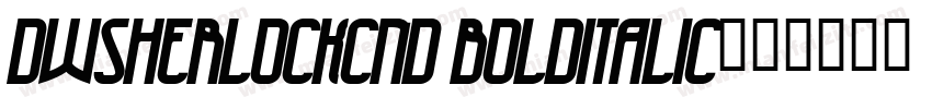 DWSherlockCnd BoldItalic字体转换
